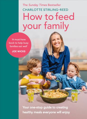 How to Feed Your Family - The Sunday Times Bestseller