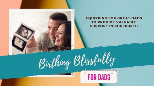Birthing Blissfully for Dads