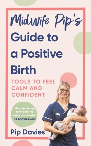 Midwife Pip's Guide to a positive birth