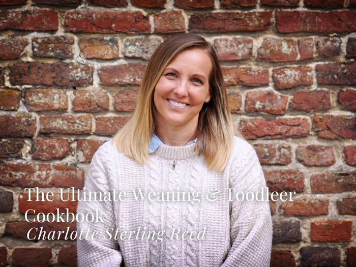 The Ultimate Weaning & Toddler Cookbook | Charlotte Stirling- Reed