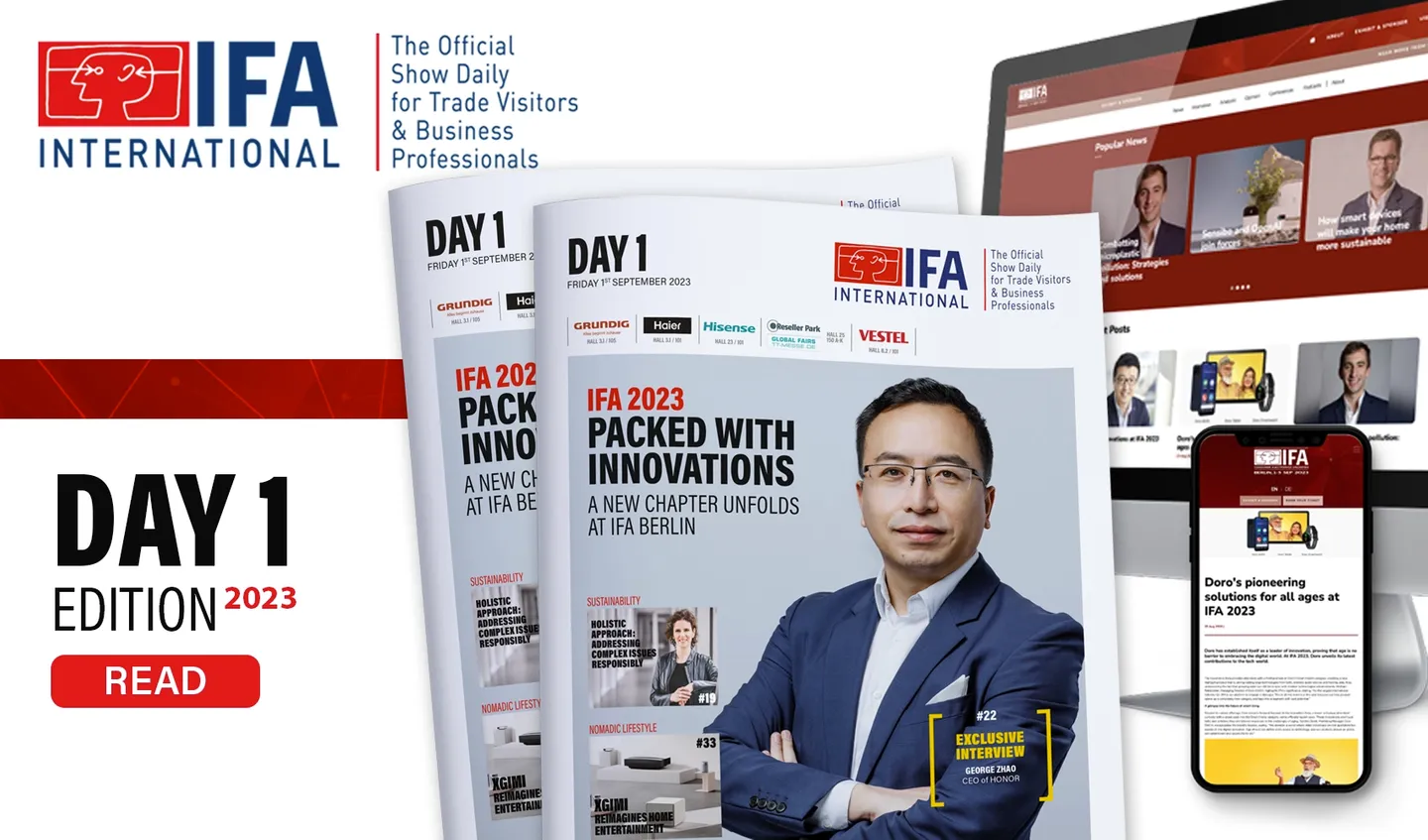 DISCOVER THE DAY 1 EDITION OF IFA INTERNATIONAL! IFA Berlin 2024