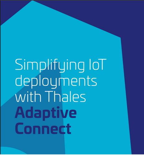 Simplifying IoT deployments with Thales Adaptive Connect 