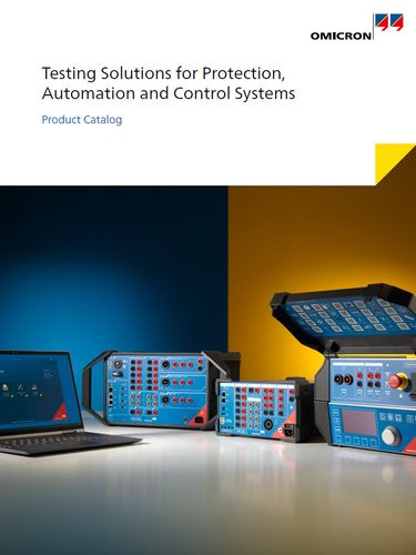 Testing Solutions for Protection, Automation and Control Systems - Product Catalog