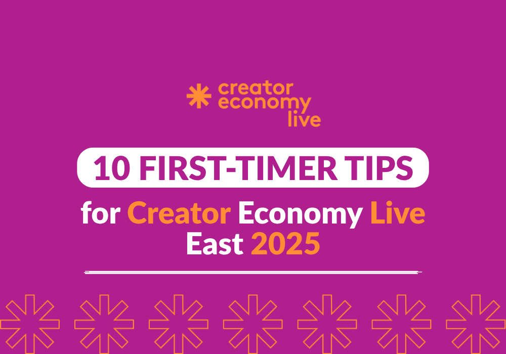 10 First-Timer Tips For Creator Economy Live East 2025