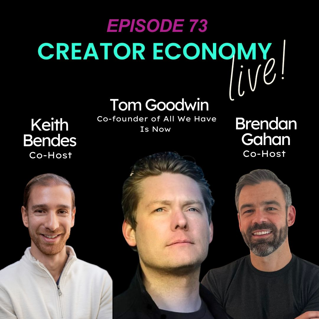 Episode 73: What's Next for Creators and Brands? A Deep Dive with Tom Goodwin