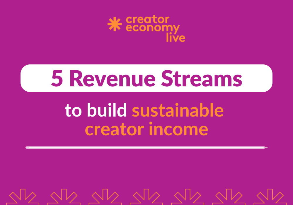 5 Revenue Streams to Build Sustainable Creator Income