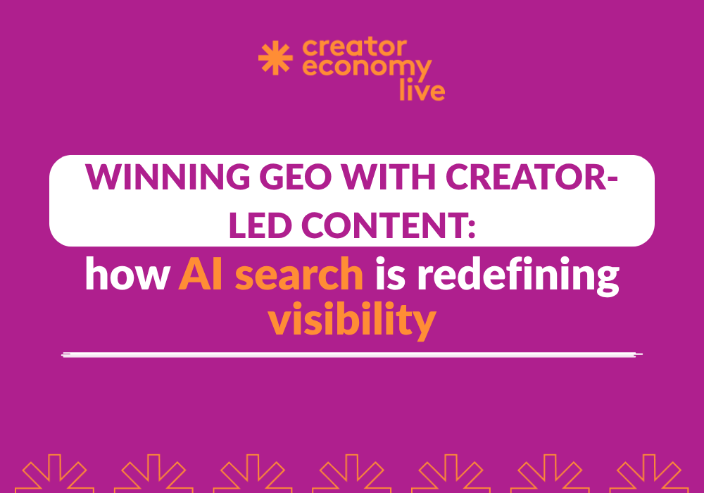 Winning GEO With Creator-Led Content: How AI Search Is Redefining Visibility