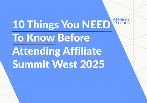 10 Things You NEED To Know Before Attending Affiliate Summit West 2025