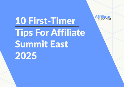 10 First-Timer Tips For Affiliate Summit East 2025