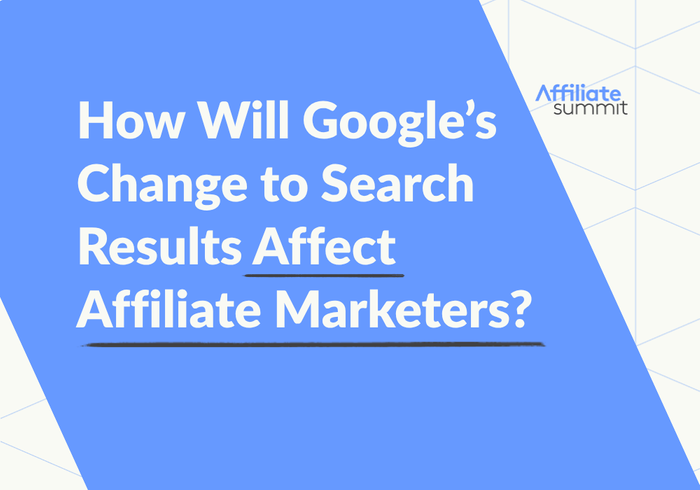 How Will Google’s Change to Search Results Affect Affiliate Marketers?