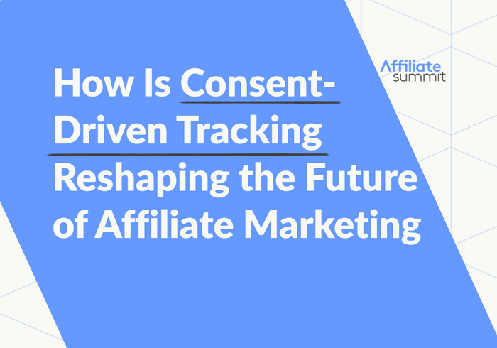 How Is Consent-Driven Tracking Reshaping the Future of Affiliate Marketing