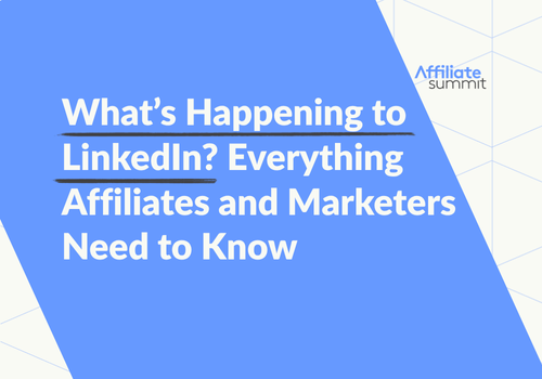 What’s Happening to LinkedIn? Everything Affiliates and Marketers Need to Know