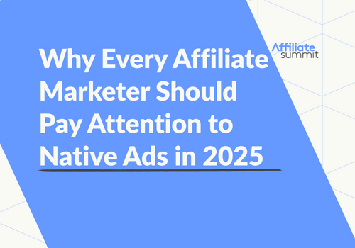 Why Every Affiliate Marketer Should Pay Attention to Native Ads in 2025