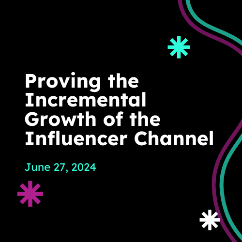 Proving the Incremental Growth of the Influencer Channel