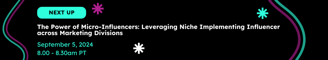 Free Webinar: The Power of Micro-Influencers: Leveraging Niche Implementing Influencer across Marketing Divisions