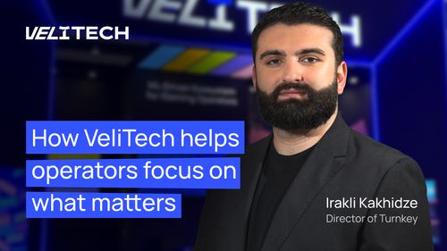 How VeliTech helps operators focus on what matters | Irakli Kakhidze