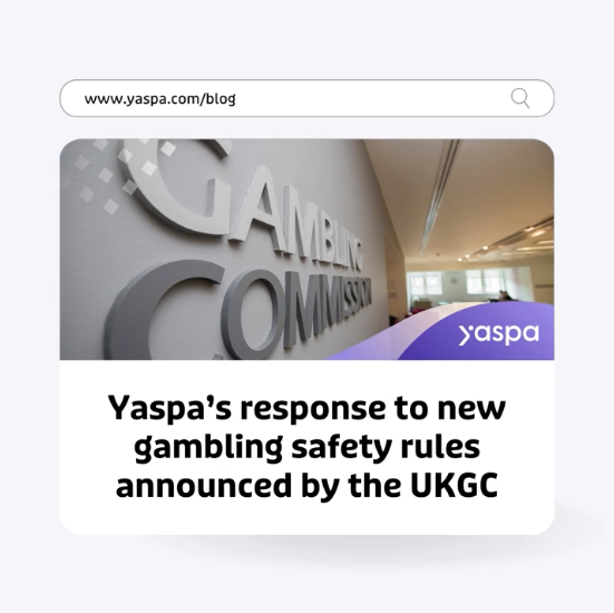 Yaspa’s response to new gambling safety rules announced by the UKGC