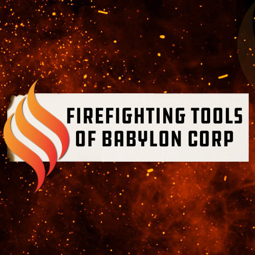 Firefighting Tools of Babylon Corp