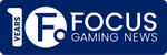 Focus Gaming News