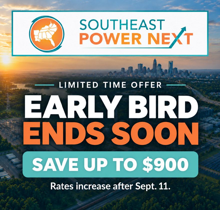 Early Bird Pricing for Southeast Power Next Ending Soon!