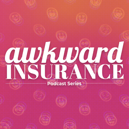 Awkward Insurance Podcast Series