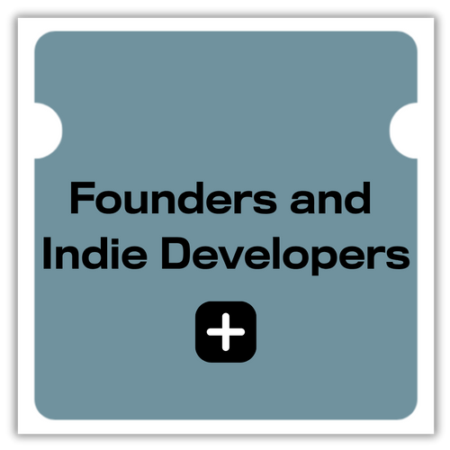 Founders and Indie Developers
