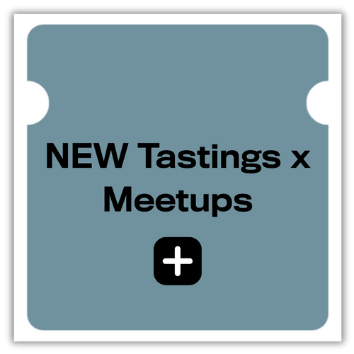 NEW Tastings x Meetups