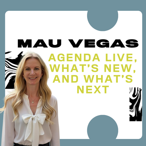 MAU on the Road: From San Fran to Vegas — Agenda Live, What’s New, and What’s Next