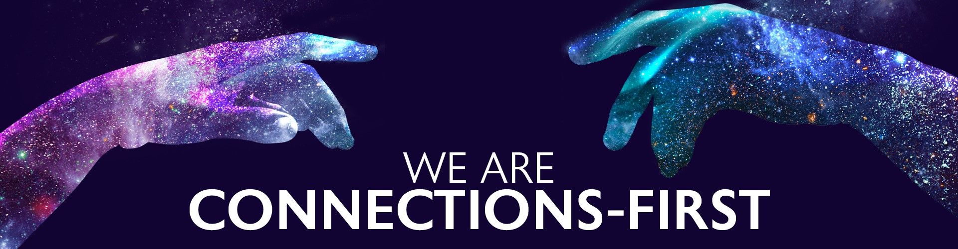 WE ARE CONNECTIONS-FIRST