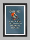 Obsessed Cycling Quote Poster Print