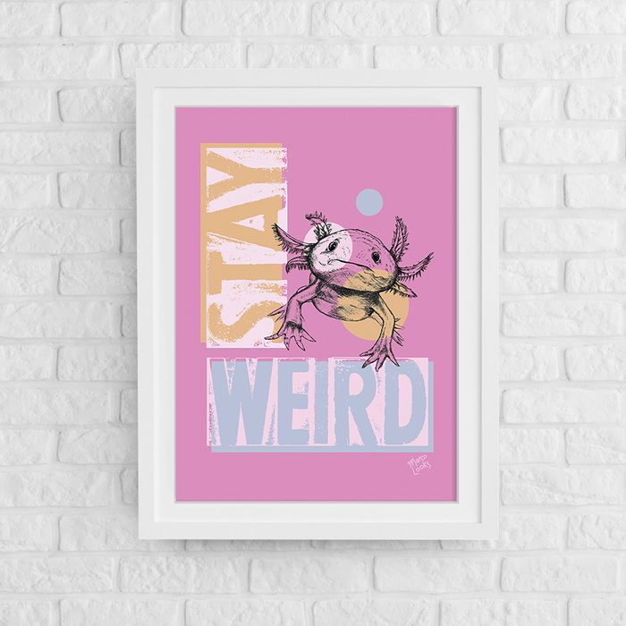 Stay Weird Art Print