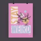 Stay Weird Art Print