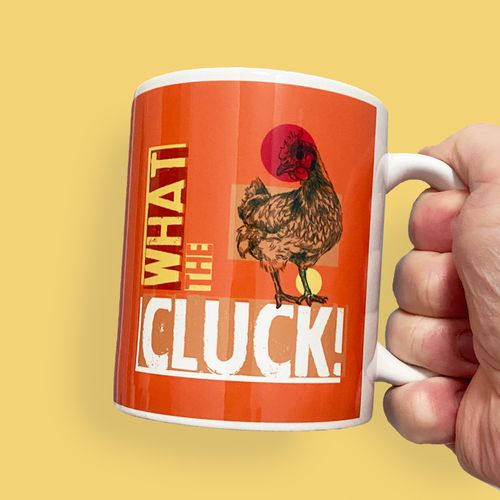 What The Cluck! Ceramic Mug