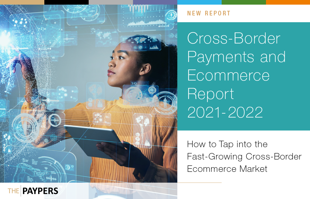 Cross-Border Payments and Ecommerce Report 2021-2022