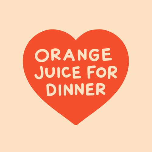 Orange Juice For Dinner