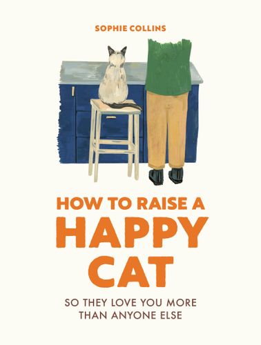How to Raise a Happy Cat, 9780711281790, £12.99