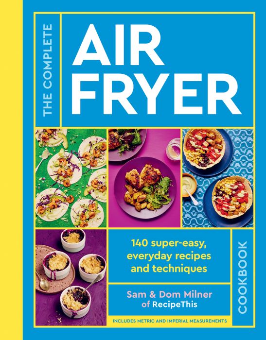 The Complete Air Fryer Cookbook (9780711287594) £20