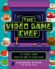 The Video Game Chef (9780760382875) £18.99