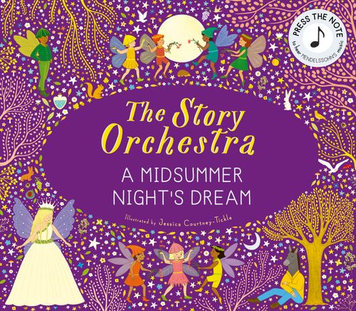 The Story Orchestra: A Midsummer Night's Dream (9780711297388) £16.99