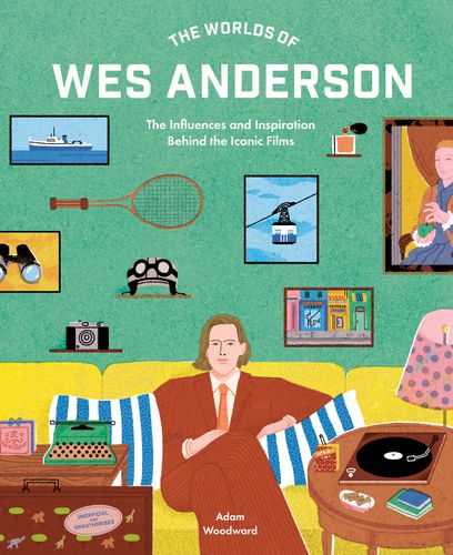 The Worlds of Wes Anderson (9780711282162) £25.00