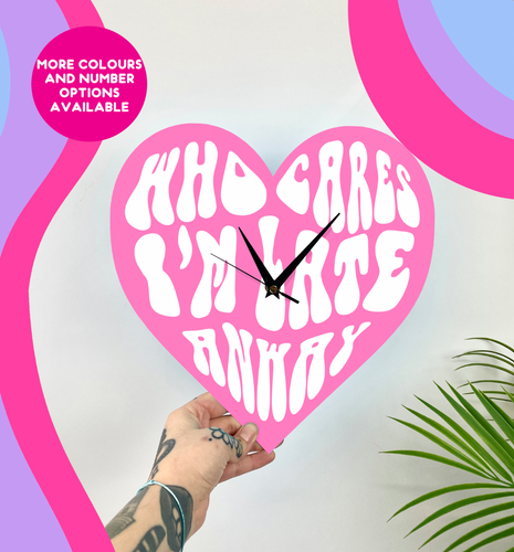 Who cares i'm late anyway heart shaped decorative clock silent movement