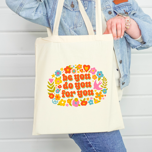 Tote bag - Be You, Do You, For You