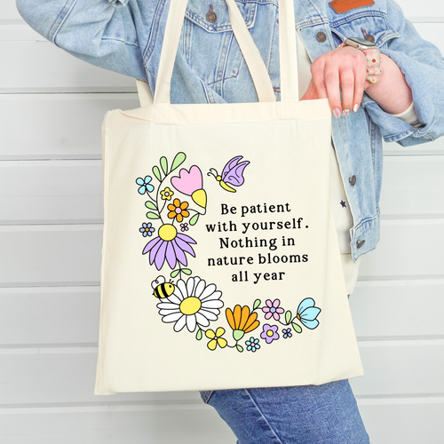 Tote bag - be patient with yourself