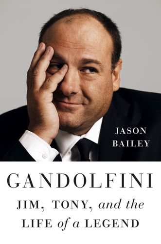 Gandolfini : Jim, Tony, and the Life of a Legend