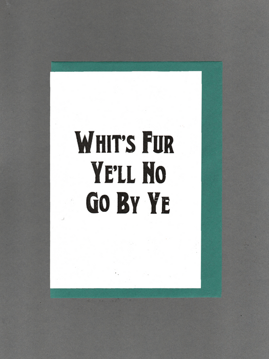 Whit's Fur Ye'll No Go By Ye Card