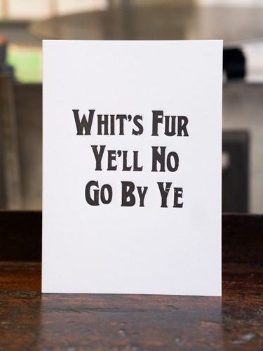 Whit's Fur Ye'll No Go By Ye Card