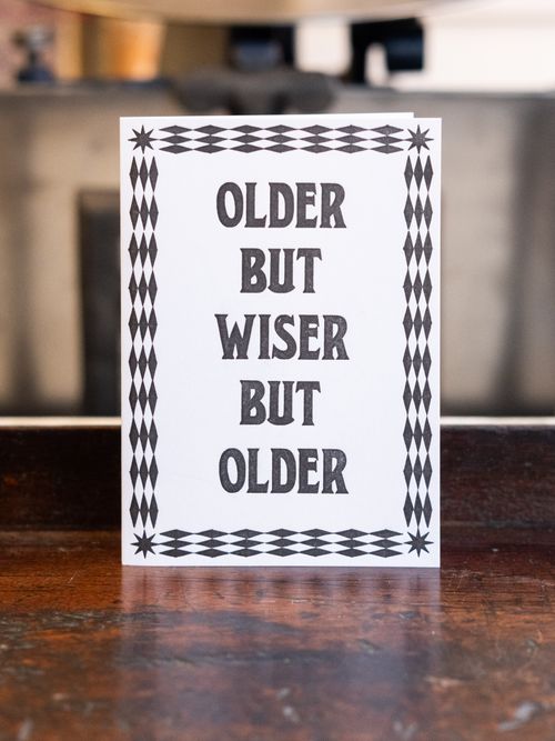 Older But Wiser But Older Card