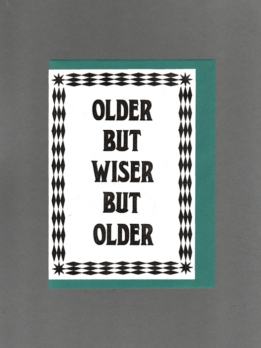 Older But Wiser But Older Card