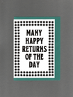 Many Happy Returns of the Day Card