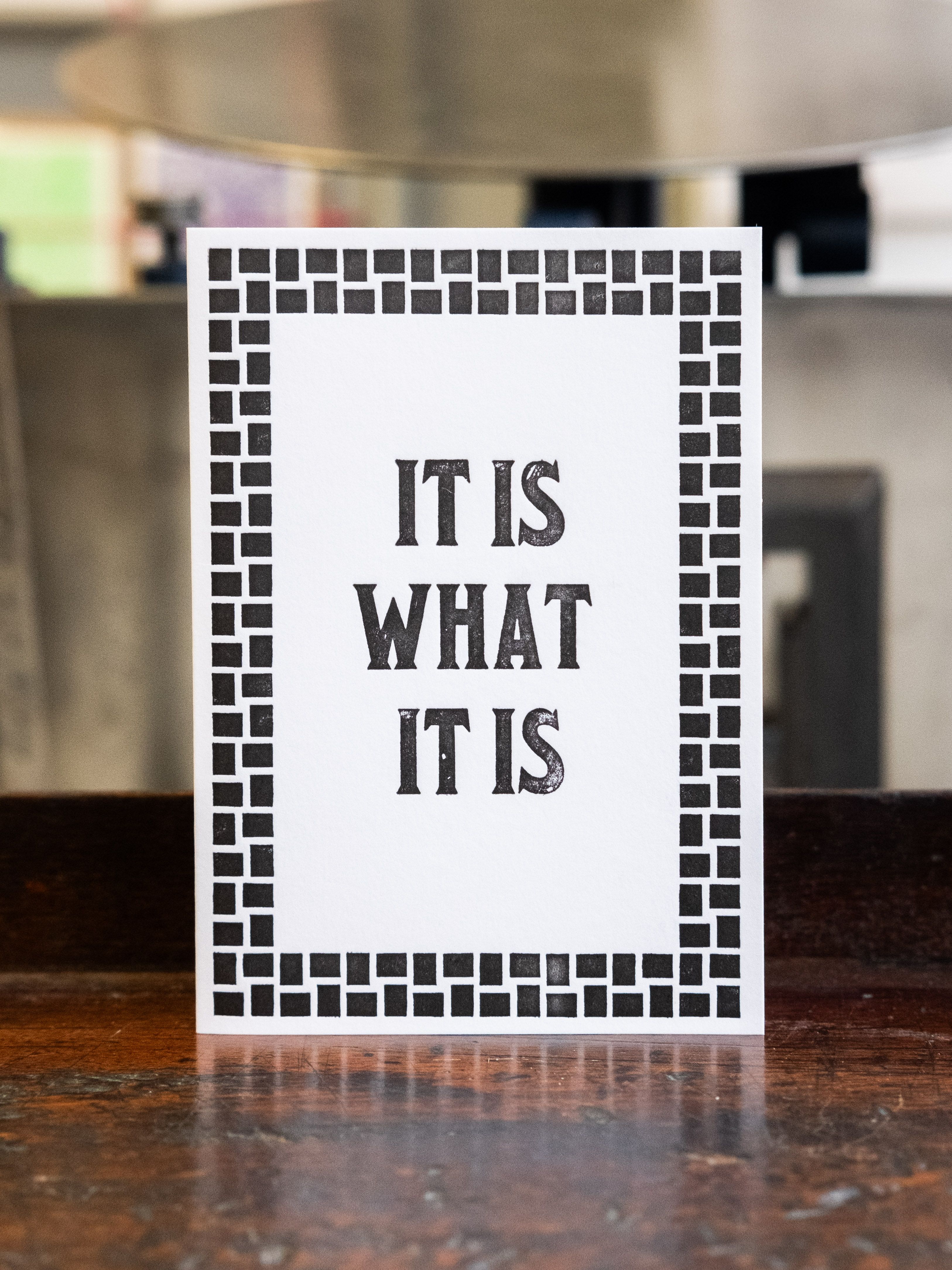 It Is What It Is Card Top Drawer
